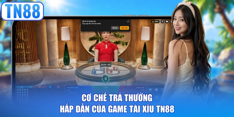 Cơ chế trả thưởng hấp dẫn của game tài xỉu TN88